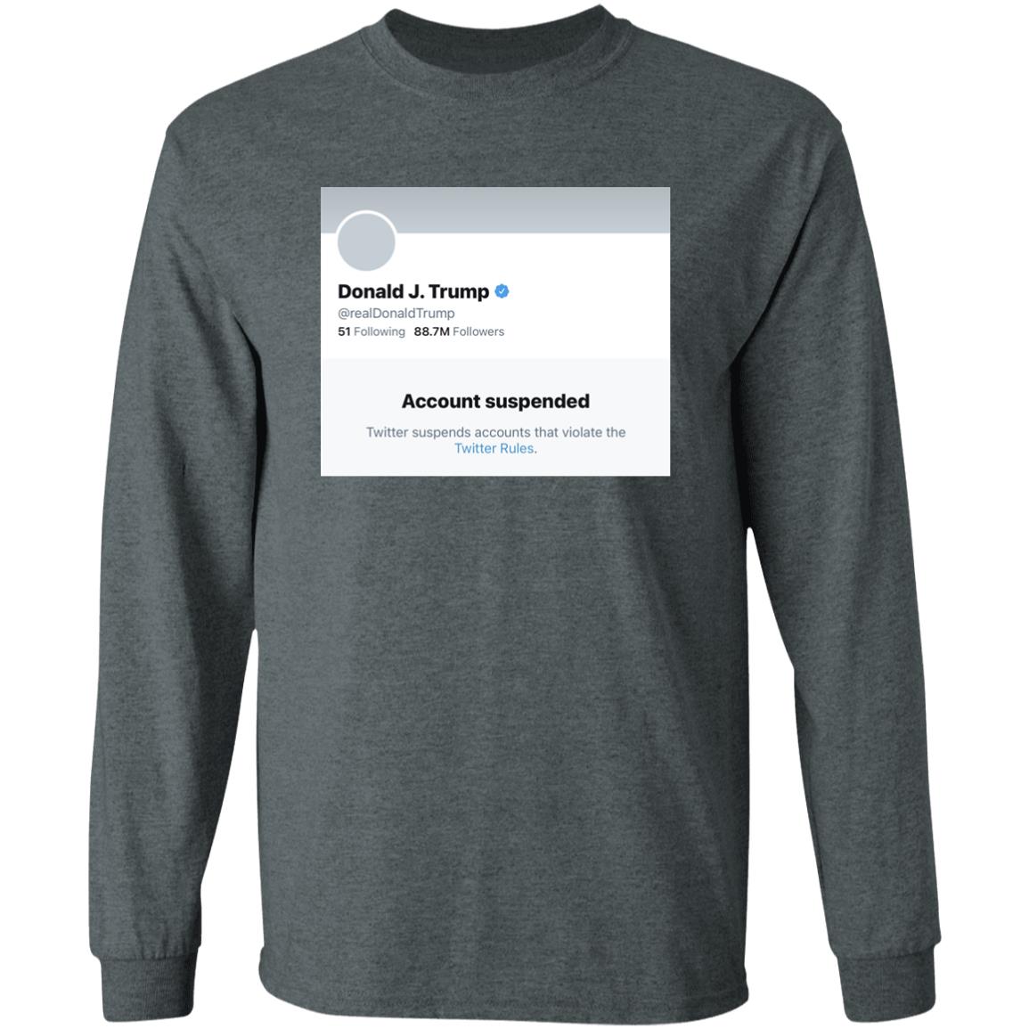 Trump Suspended From Twitter T Shirt Hoodie Sweatshirt - Teechipus