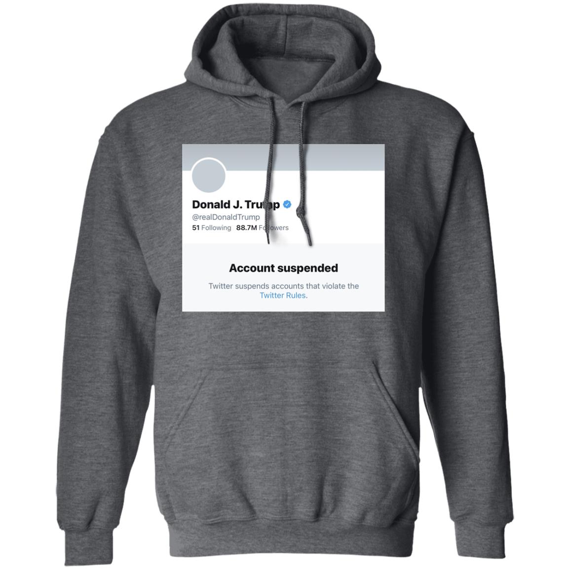 Trump Suspended From Twitter T Shirt Hoodie Sweatshirt - Teechipus