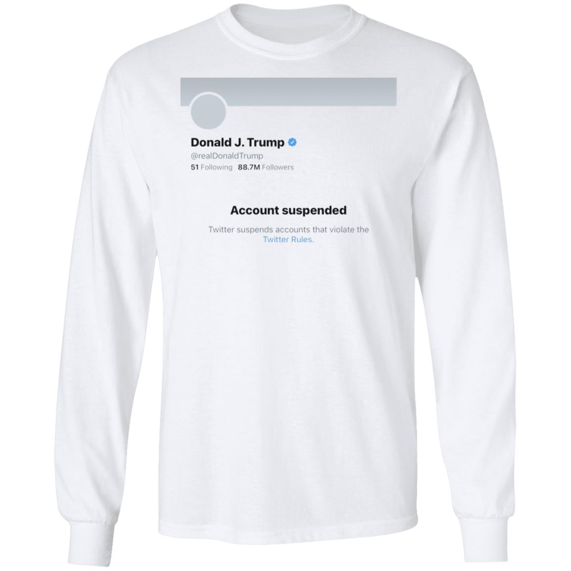 Twitter Bans Trump T Shirt Hoodie Sweatshirt - Teechipus