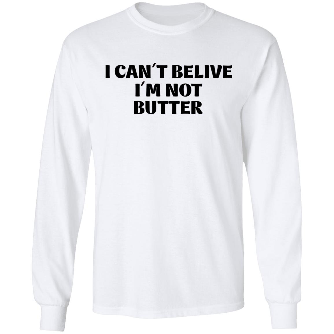 I Cant Believe Im Not Butter Shirt Nick Kroll I Cant Believe Im Not Butter Shirt Hoodie Sweatshirt - Teechipus