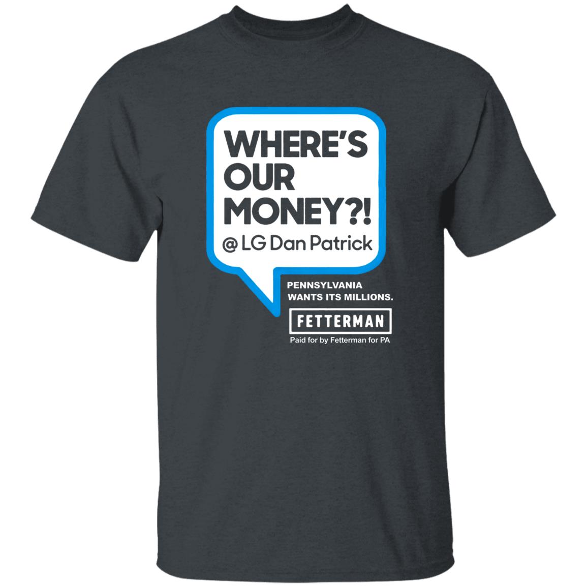 Where My Money T Shirt John Fetterman Where My Money T Shirt Fetterman Where My Money Dan? T Shirt - Teechipus