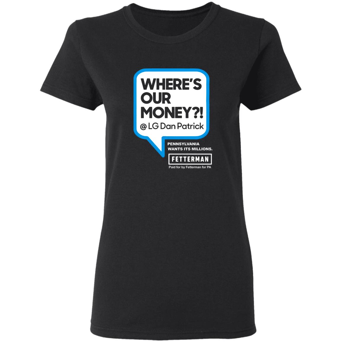 Where My Money T Shirt John Fetterman Where My Money T Shirt Fetterman Where My Money Dan? T Shirt - Teechipus