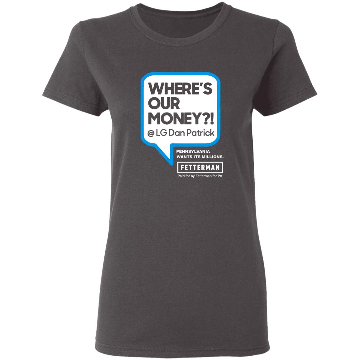 Where My Money T Shirt John Fetterman Where My Money T Shirt Fetterman Where My Money Dan? T Shirt - Teechipus