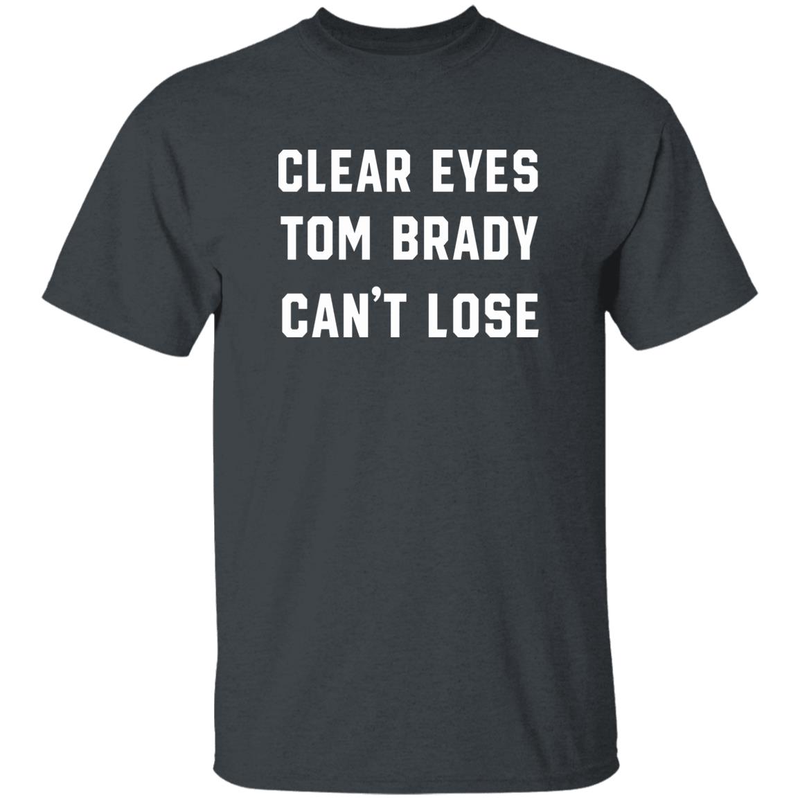 Clear Eyes Tom Brady Can't Lose T Shirt Tom Brady Can't Lose Shirt Kayce Smith Clear Eyes Tom Brady Can't Lose T Shirt Hoodie Sweatshirt - Teechipus