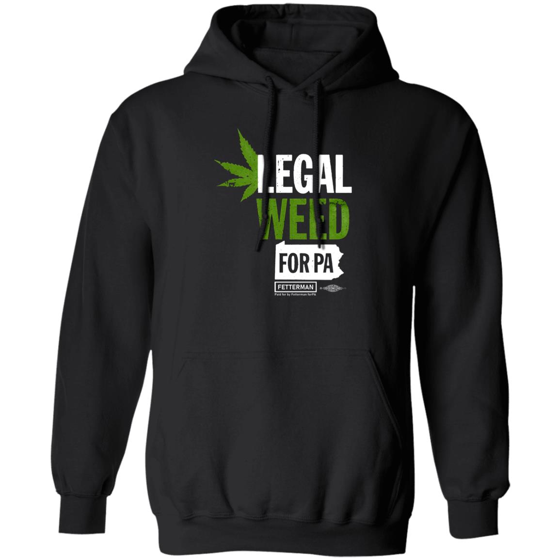 Legal Weed For Pa T Shirt John Fetterman Legal Weed For Pa T Shirt Hoodie Sweatshirt - Teechipus