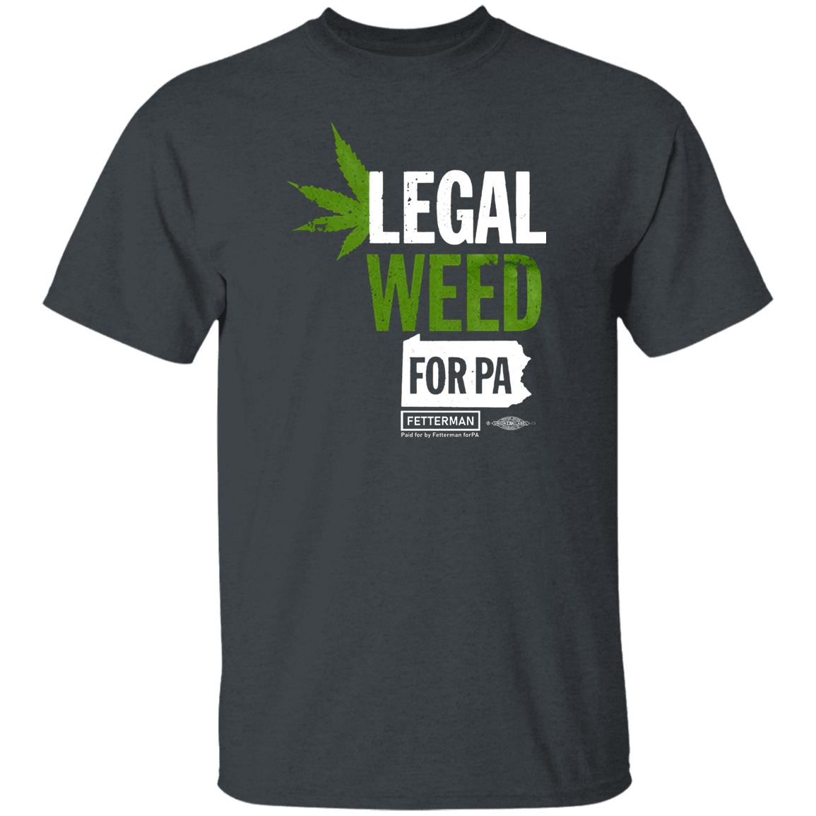 Legal Weed For Pa T Shirt John Fetterman Legal Weed For Pa T Shirt Hoodie Sweatshirt - Teechipus