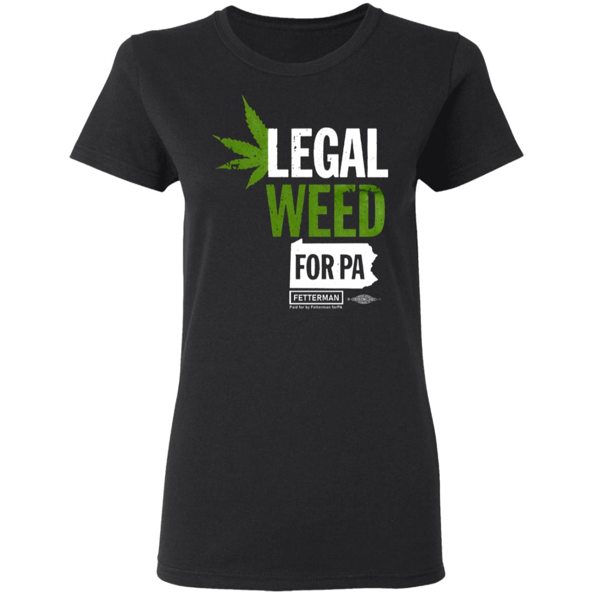 Legal Weed For Pa T Shirt John Fetterman Legal Weed For Pa T Shirt Hoodie Sweatshirt - Teechipus