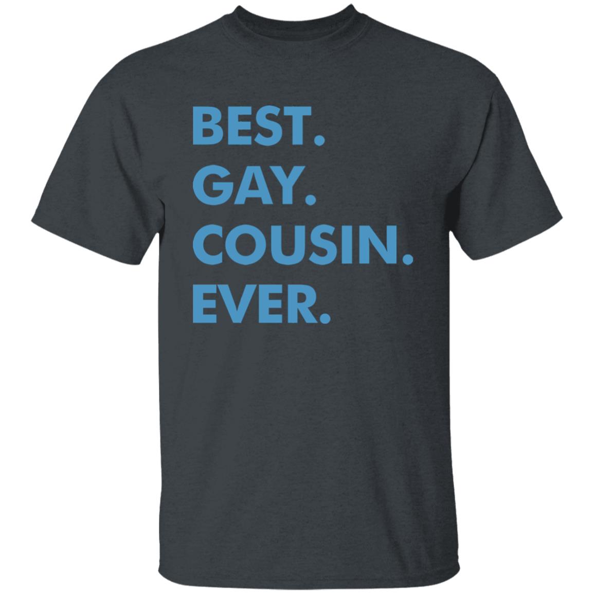 Best. Gay. Cousin. Ever. T Shirt Best Gay Cousin Ever Hoodie sweatshirt - Teechipus