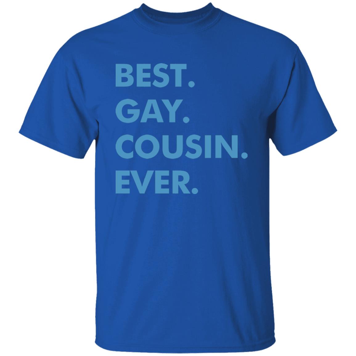 Best. Gay. Cousin. Ever. T Shirt Best Gay Cousin Ever Hoodie sweatshirt - Teechipus