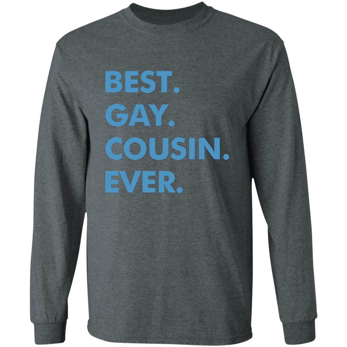 Best. Gay. Cousin. Ever. T Shirt Best Gay Cousin Ever Hoodie sweatshirt - Teechipus