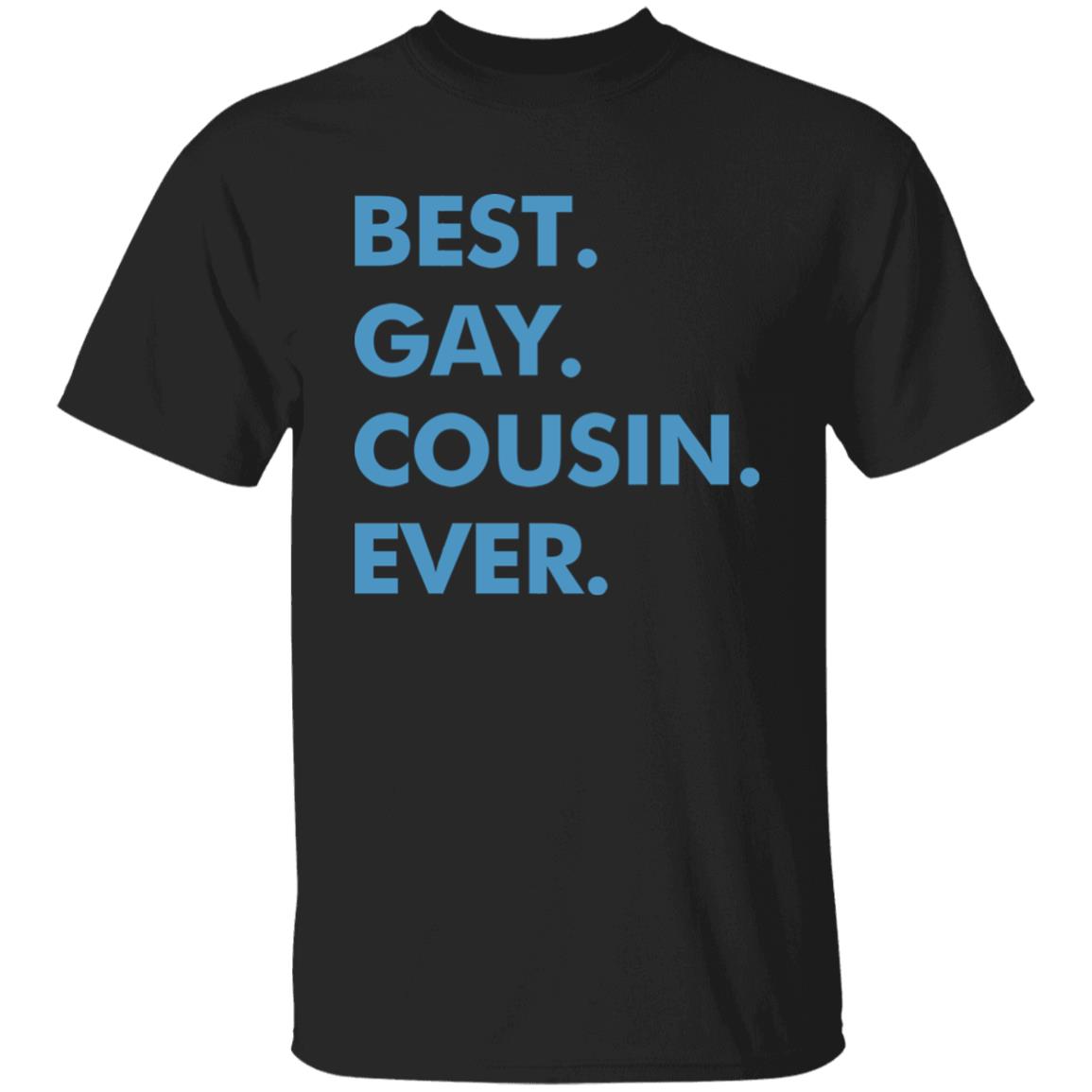 Best. Gay. Cousin. Ever. T Shirt Best Gay Cousin Ever Hoodie sweatshirt - Teechipus
