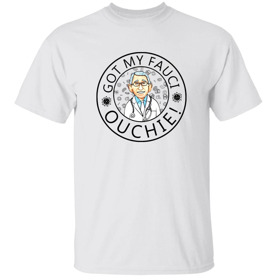 Got My Fauci Ouchie Shirt Dr. Fauci Got My Fauci Ouchie Shirt Fauci Shirt Hoodie Sweatshirt - Teechipus