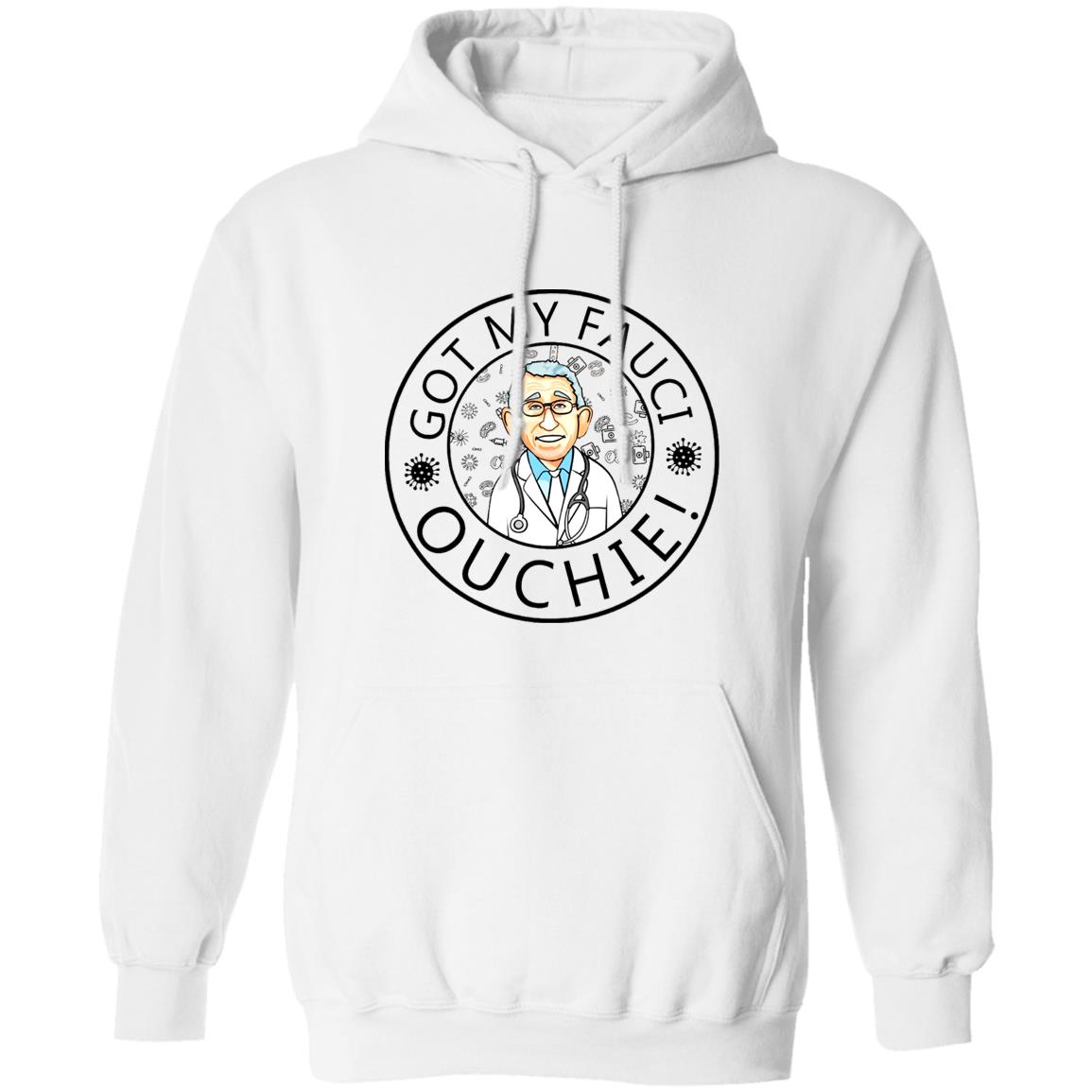 Got My Fauci Ouchie Shirt Dr. Fauci Got My Fauci Ouchie Shirt Fauci Shirt Hoodie Sweatshirt - Teechipus