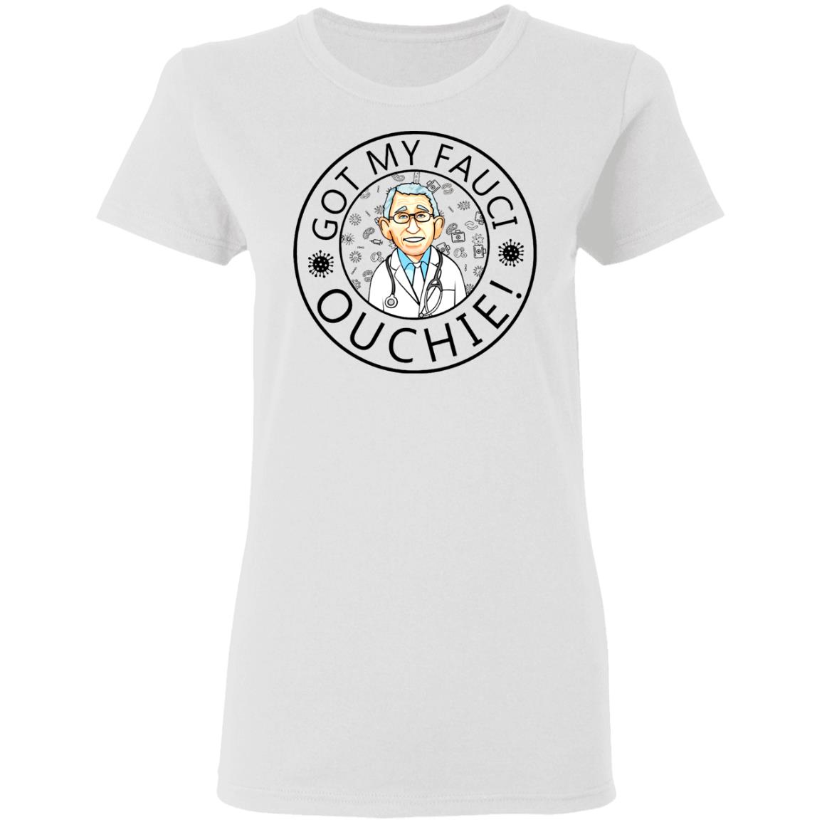 Got My Fauci Ouchie Shirt Dr. Fauci Got My Fauci Ouchie Shirt Fauci Shirt Hoodie Sweatshirt - Teechipus