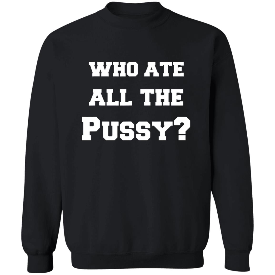 Who Ate All The Pussy Shirt Helen Who Ate All The Pussy Shirt Hoodie Sweatshirt - Teechipus