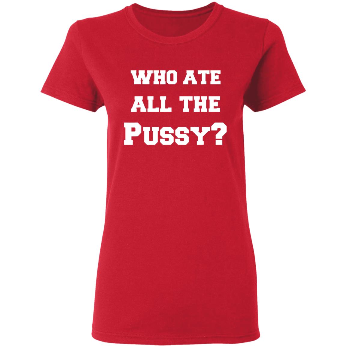 Who Ate All The Pussy Shirt Helen Who Ate All The Pussy Shirt Hoodie Sweatshirt - Teechipus