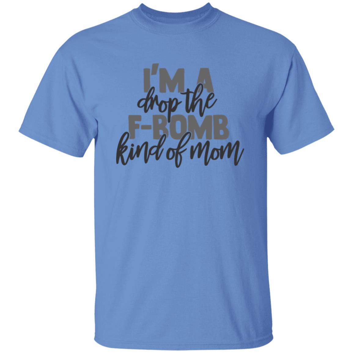 F Bomb Mom Shirt I'm A Drop The F-Bomb Kind Of Mom T Shirt F Bomb Mom Hoodie Sweatshirt - Teechipus