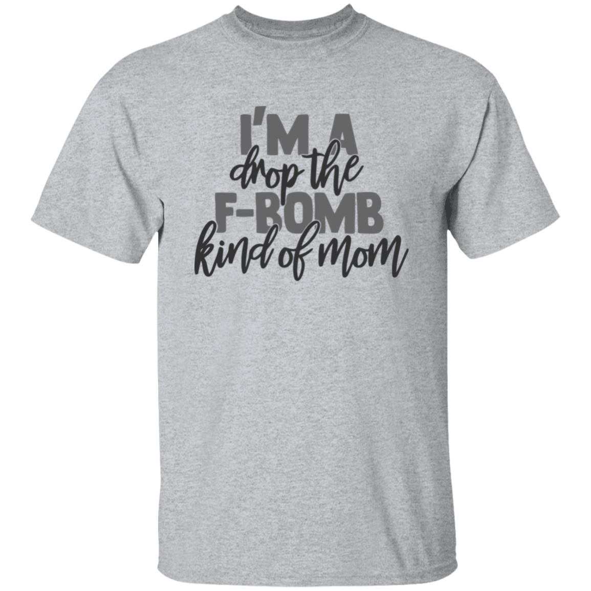 F Bomb Mom Shirt I'm A Drop The F-Bomb Kind Of Mom T Shirt F Bomb Mom Hoodie Sweatshirt - Teechipus