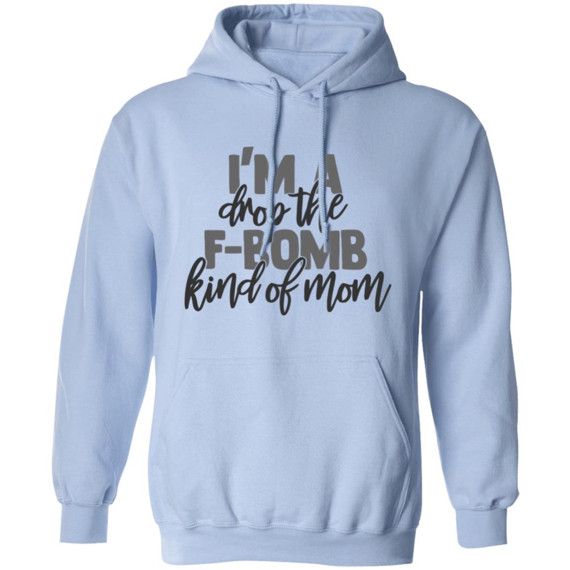 F Bomb Mom Shirt I'm A Drop The F-Bomb Kind Of Mom T Shirt F Bomb Mom Hoodie Sweatshirt - Teechipus