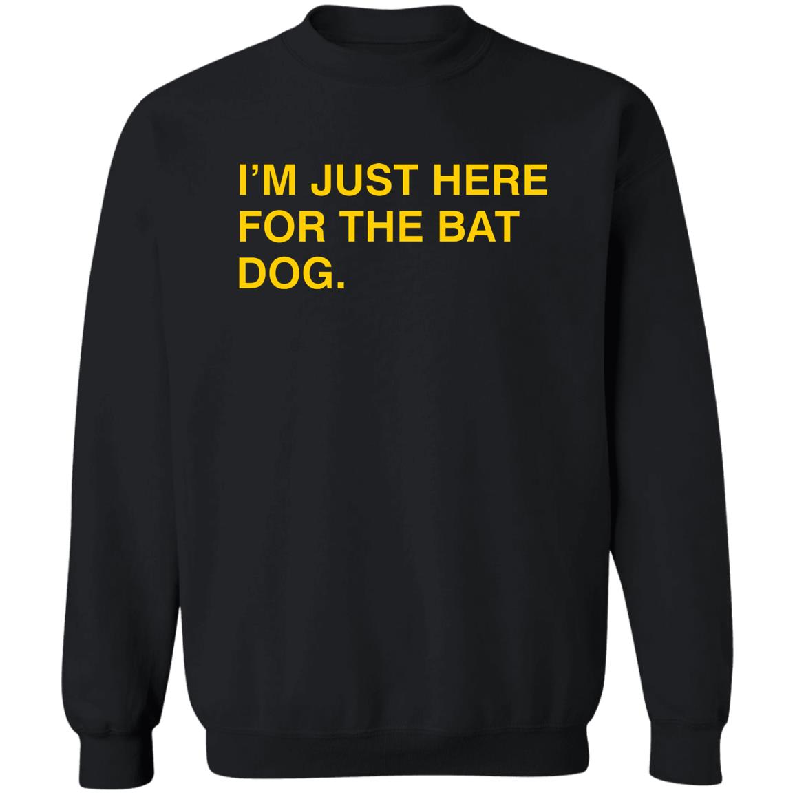 Obvious Shirts I'm Just Here For The Bat Dog Shirt Myrtle Beach Pelicans Obvious Shirts Obvious Shirts Hoodie Sweatshirt - Teechipus