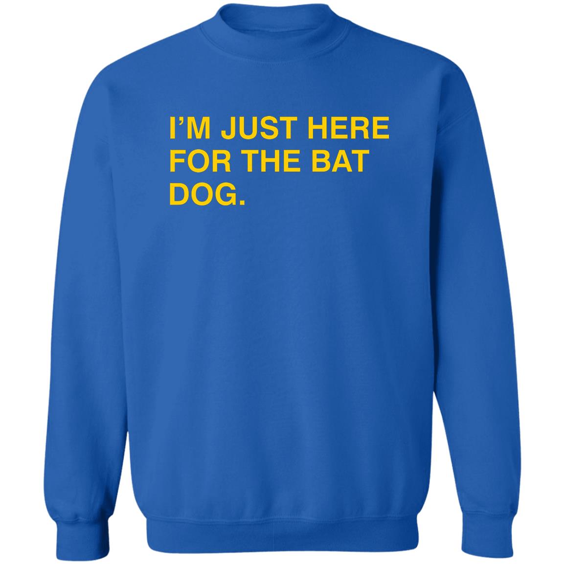 Obvious Shirts I'm Just Here For The Bat Dog Shirt Myrtle Beach Pelicans Obvious Shirts Obvious Shirts Hoodie Sweatshirt - Teechipus