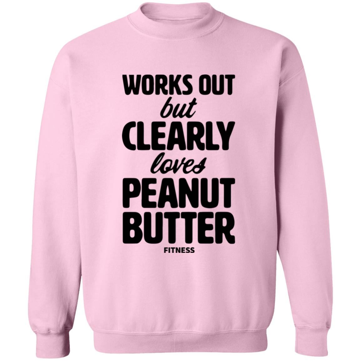 Works Out But Clearly Loves Peanut Butter Fitness Shirt Peanut Butter Shirt Hoodie Sweatshirt - Teechipus