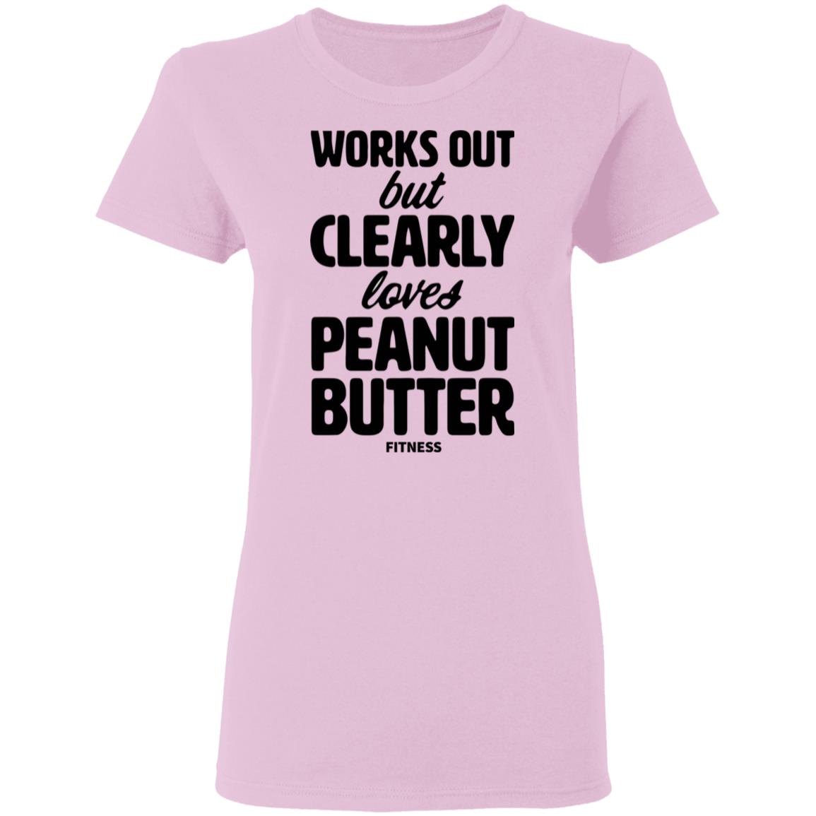 Works Out But Clearly Loves Peanut Butter Fitness Shirt Peanut Butter Shirt Hoodie Sweatshirt - Teechipus