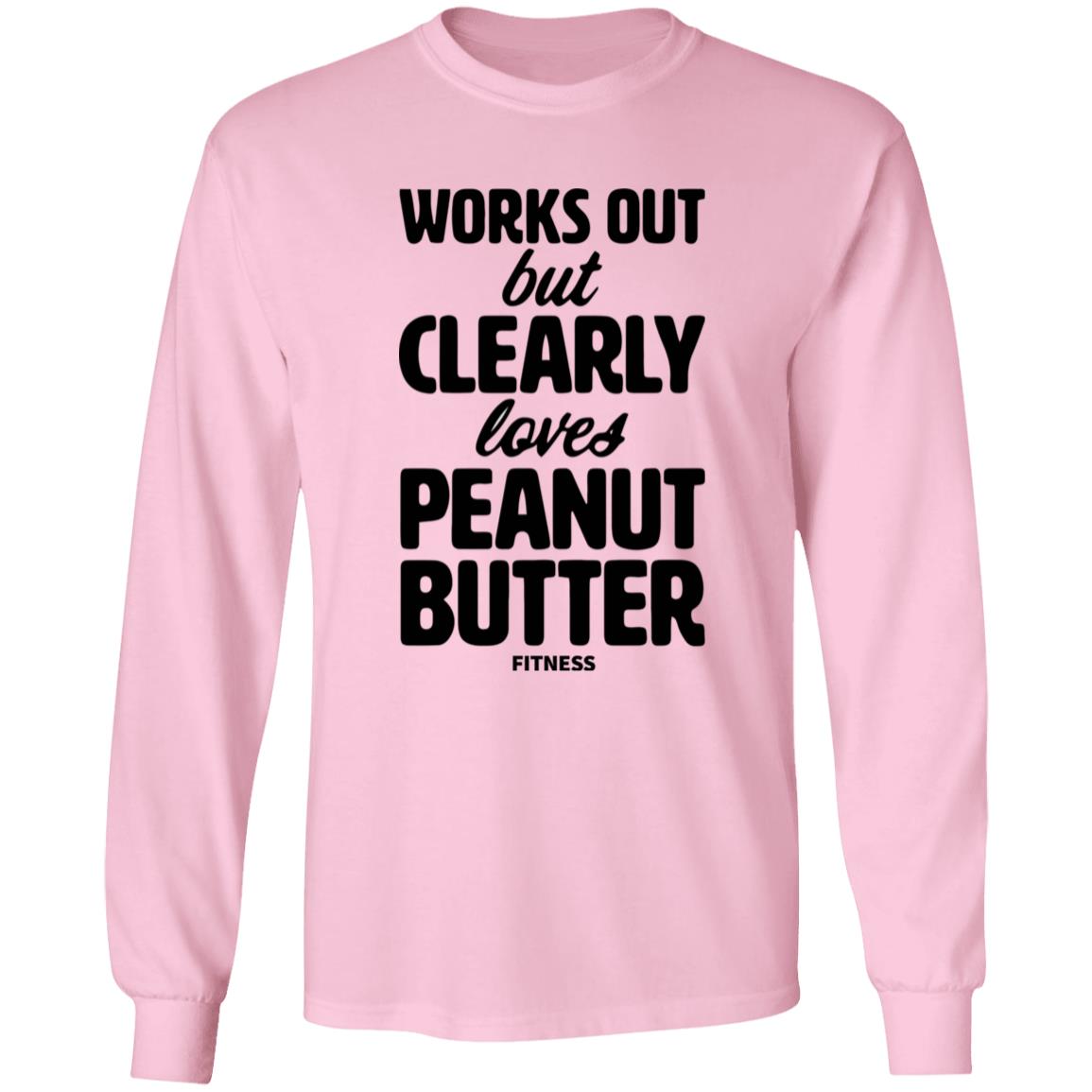 Works Out But Clearly Loves Peanut Butter Fitness Shirt Peanut Butter Shirt Hoodie Sweatshirt - Teechipus