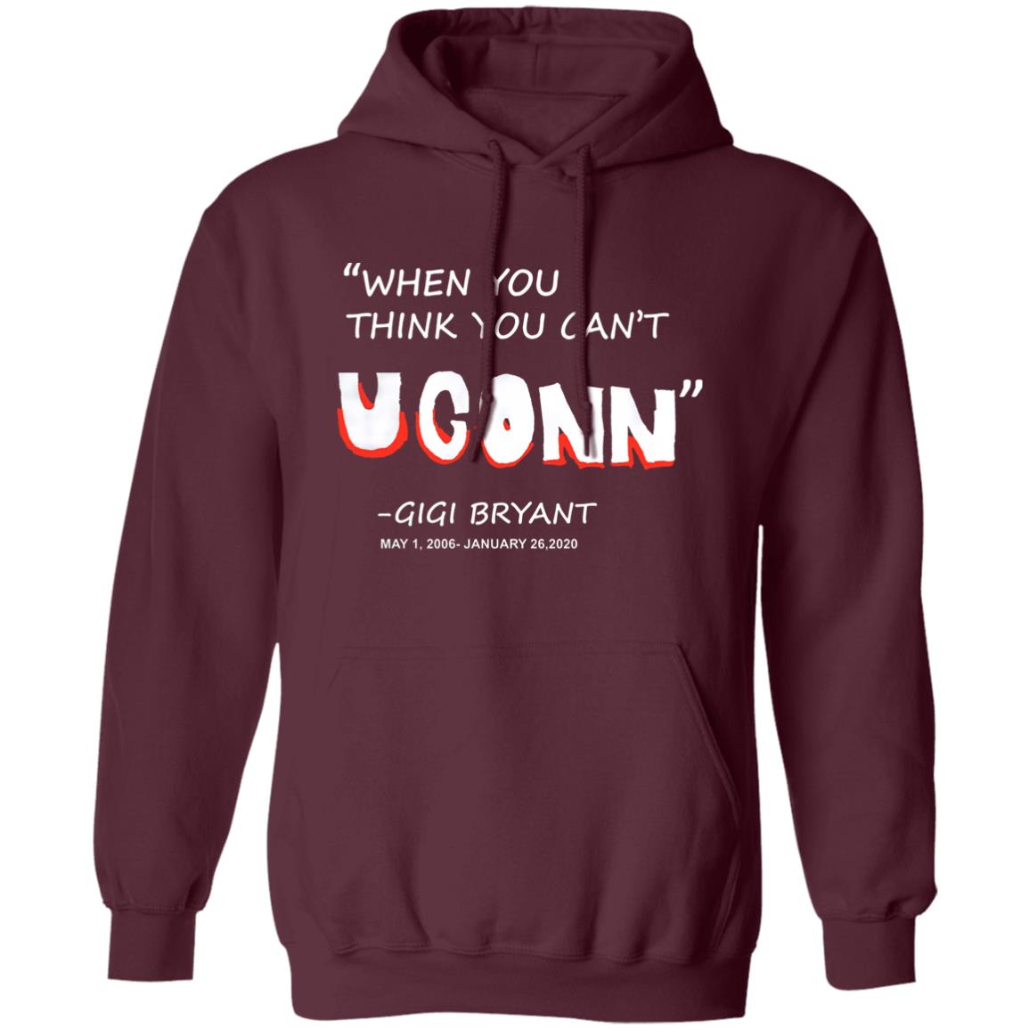 When You Think You Can't Uconn T Shirt Gigi Bryant When You Think You Can't Uconn T Shirt Hoodie Sweatshirt - Teechipus