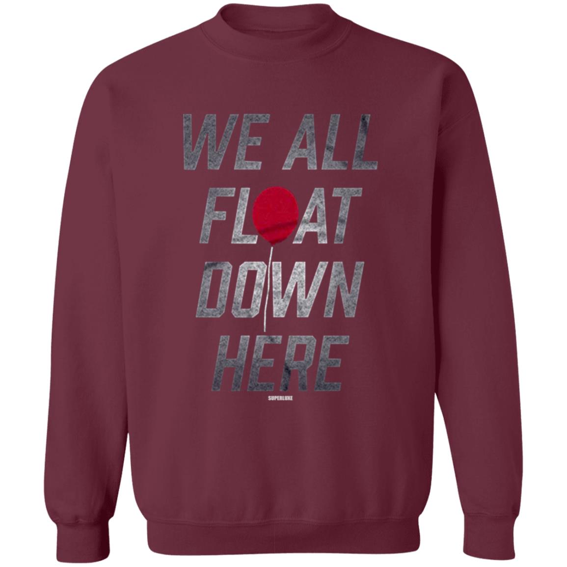 We All Float Down Here T Shirt Superluxe We All Float Down Here T Shirt Hoodie Sweatshirt - Teechipus