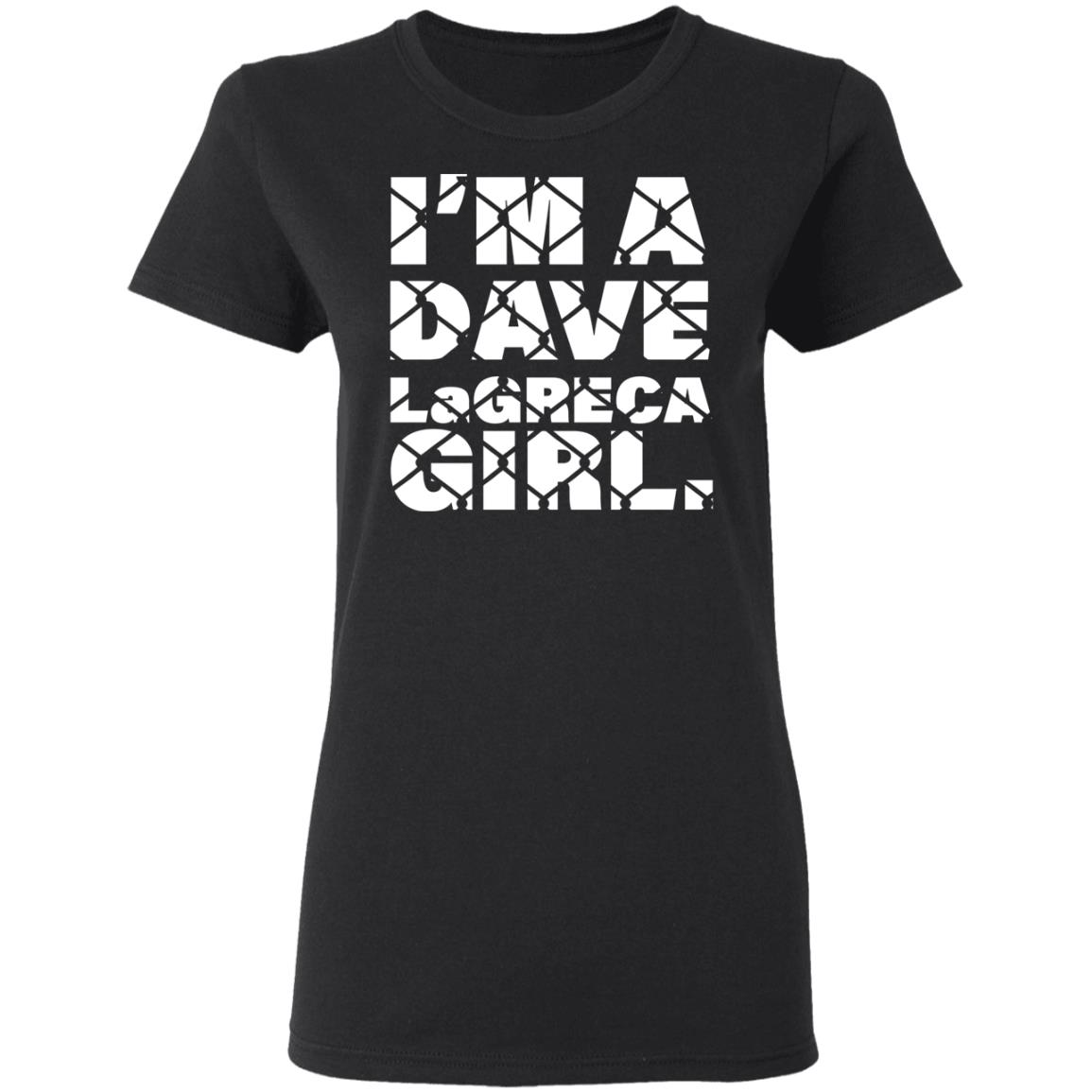 I'm A Dave Lagreca Girl Shirt David Lagreca I'm A Dave Lagreca Girl Shirt Sarah Stock I'm A Dave Lagreca Girl Shirt - Teechipus