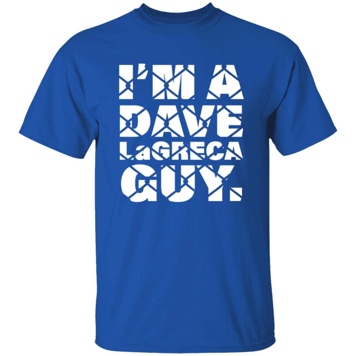 I'm A Dave Lagreca Guy Shirt David Lagreca I'm A Dave Lagreca Guy Shirt - Teechipus