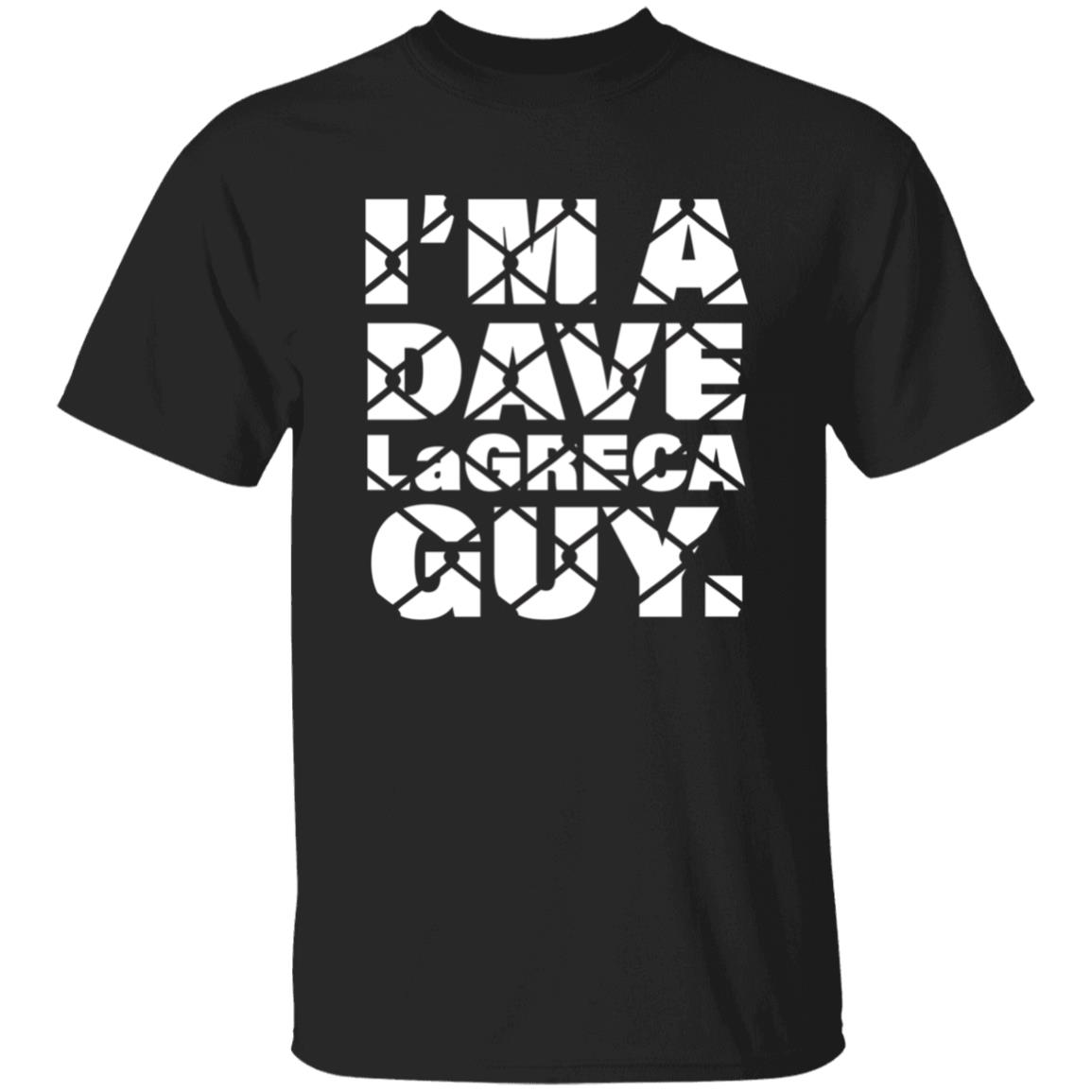 I'm A Dave Lagreca Guy Shirt David Lagreca I'm A Dave Lagreca Guy Shirt - Teechipus