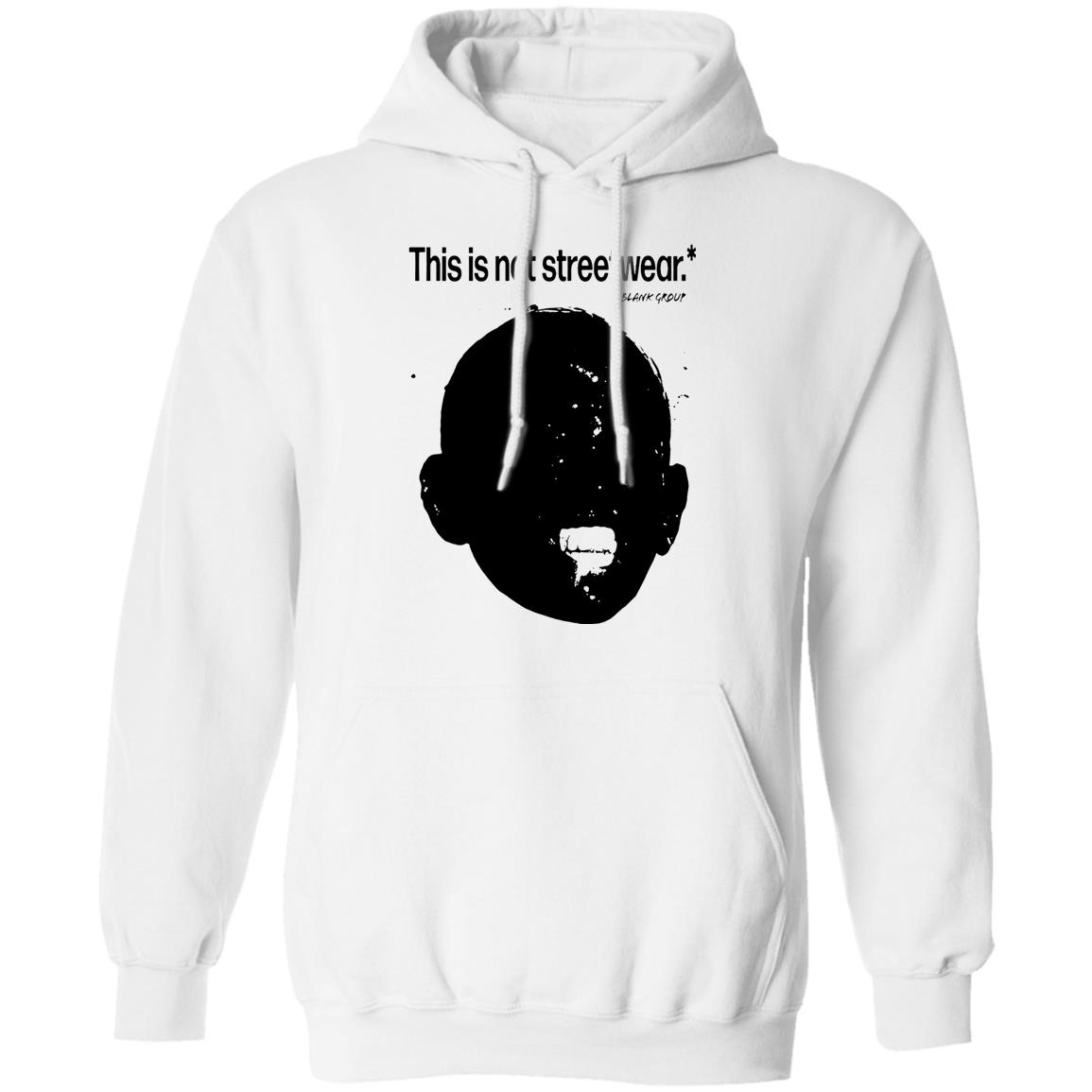 This Is Not Streetwear T Shirt Blank Group This Is Not Streetwear T Shirt Hoodie Sweatshirt - Teechipus