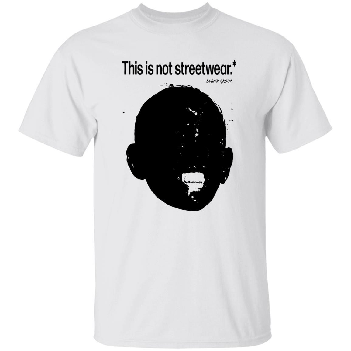 This Is Not Streetwear T Shirt Blank Group This Is Not Streetwear T Shirt Hoodie Sweatshirt - Teechipus