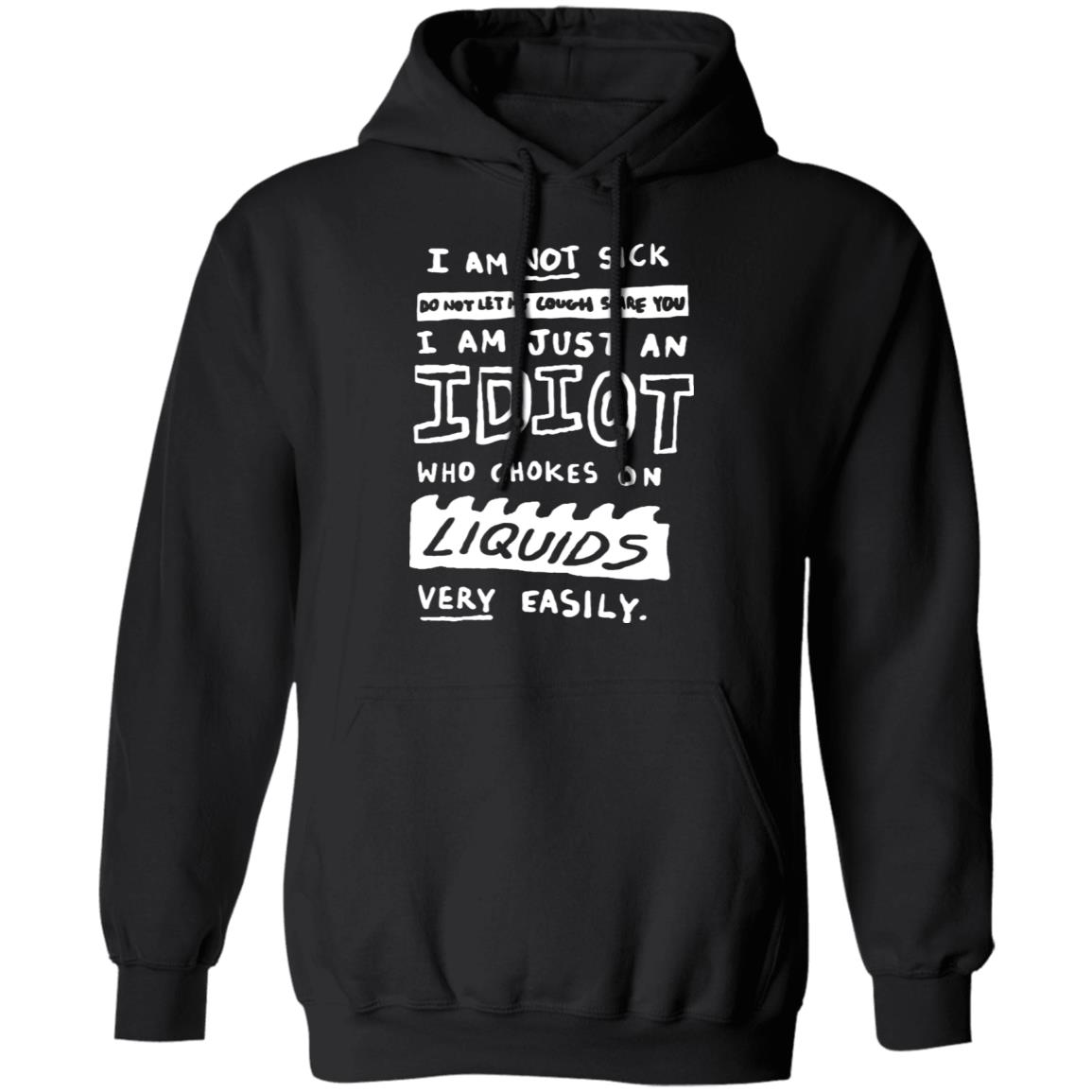 For The Coughers Out There Handwritten Shirt I Am Not Sick Do Not Let My Cough Scare You Shirt Hoodie Sweatshirt - Teechipus
