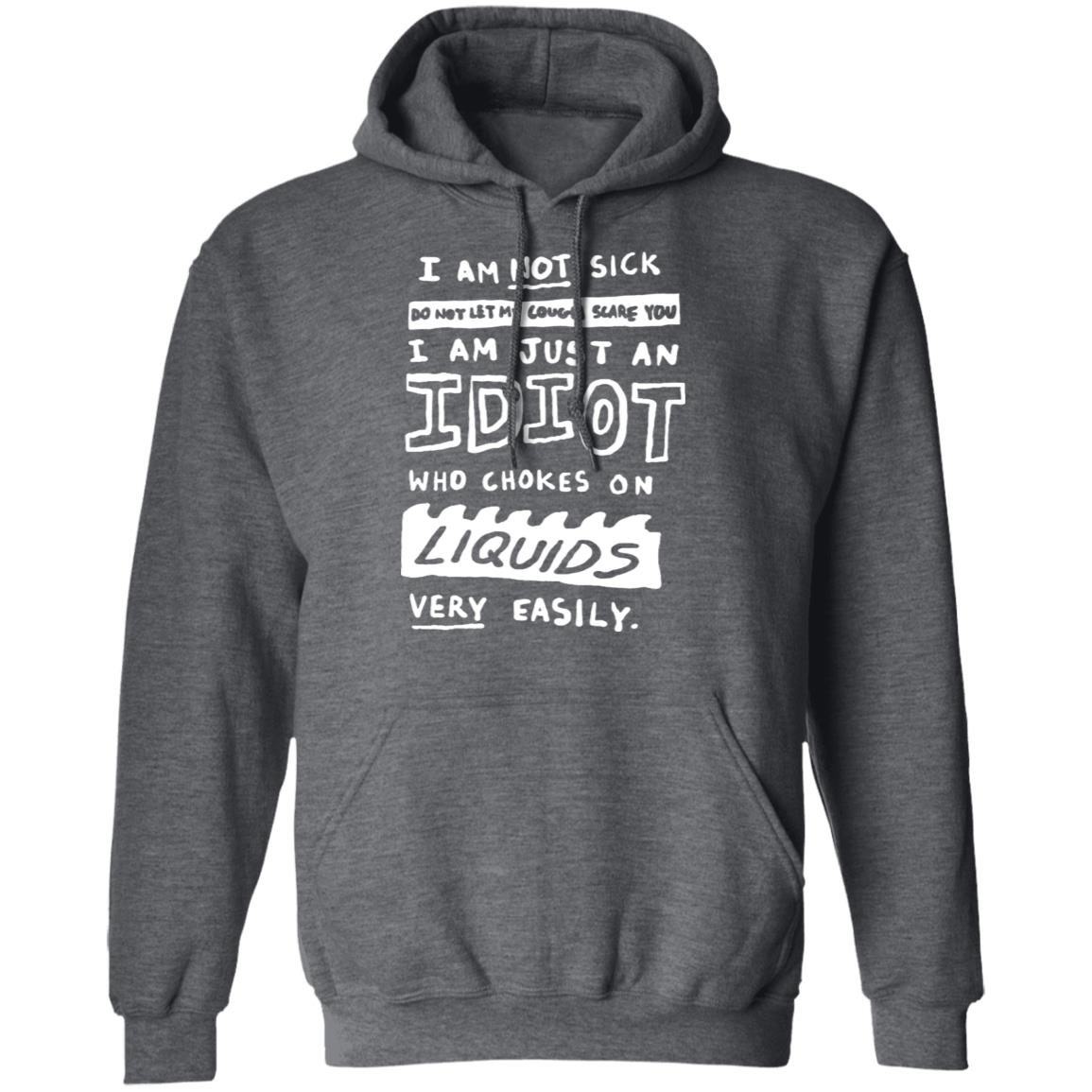 For The Coughers Out There Handwritten Shirt I Am Not Sick Do Not Let My Cough Scare You Shirt Hoodie Sweatshirt - Teechipus