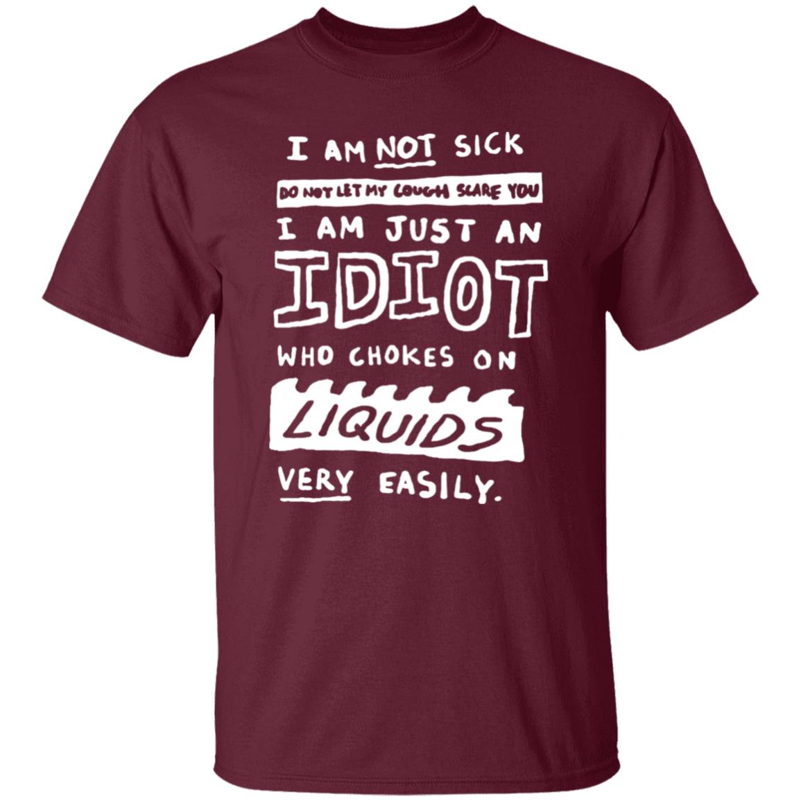 For The Coughers Out There Handwritten Shirt I Am Not Sick Do Not Let My Cough Scare You Shirt Hoodie Sweatshirt - Teechipus
