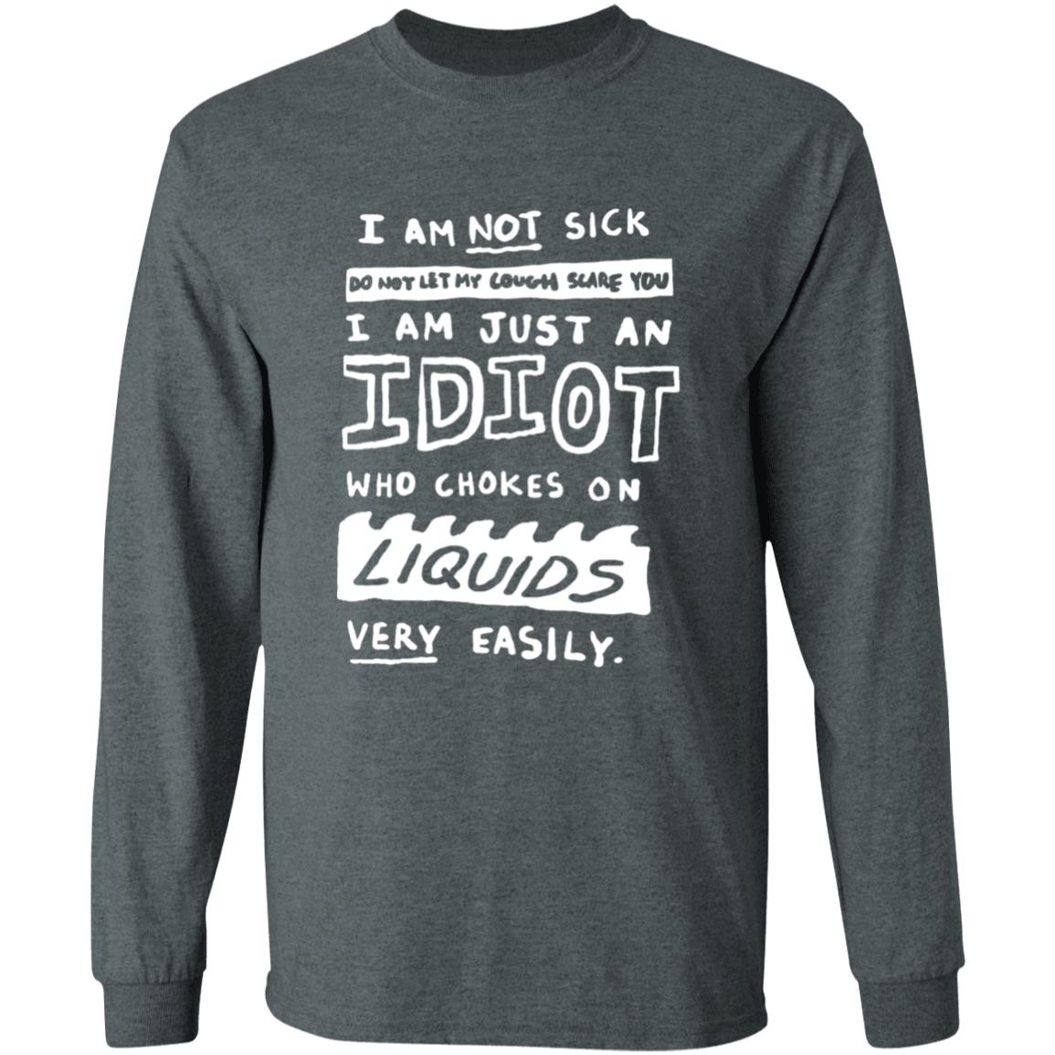 For The Coughers Out There Handwritten Shirt I Am Not Sick Do Not Let My Cough Scare You Shirt Hoodie Sweatshirt - Teechipus