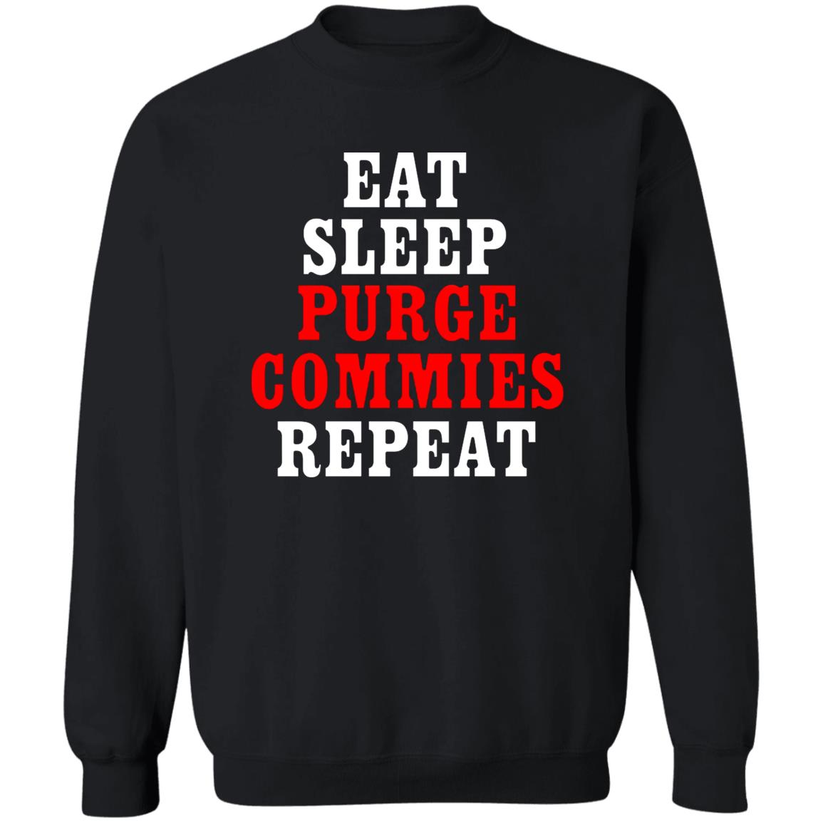 Razorforce Eat Sleep Purge Commies Repeat Shirt Hoodie Sweatshirt - Teechipus