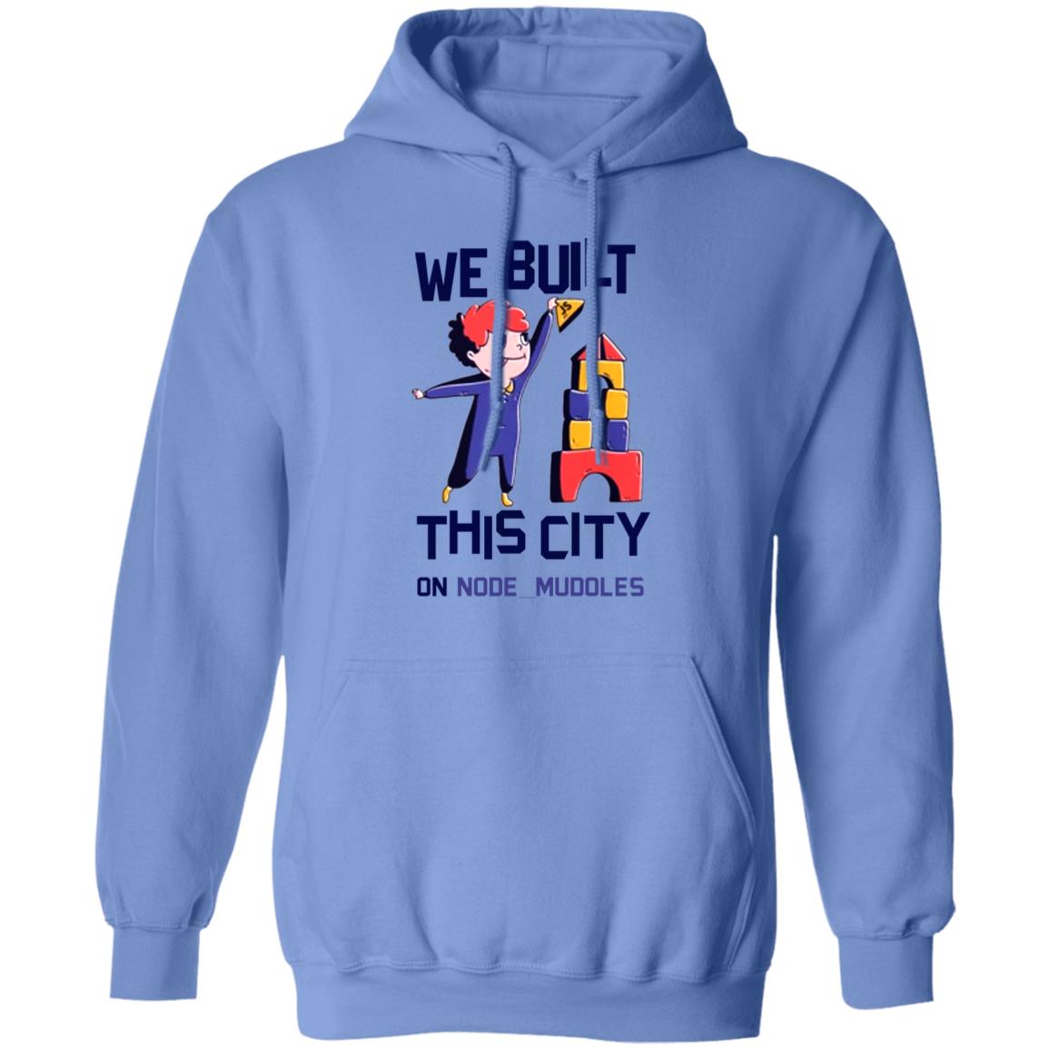We Built This City On Node Modules T Shirt Teejungle We Built This City On Node Modules T Shirt Hoodie Sweatshirt - Teechipus