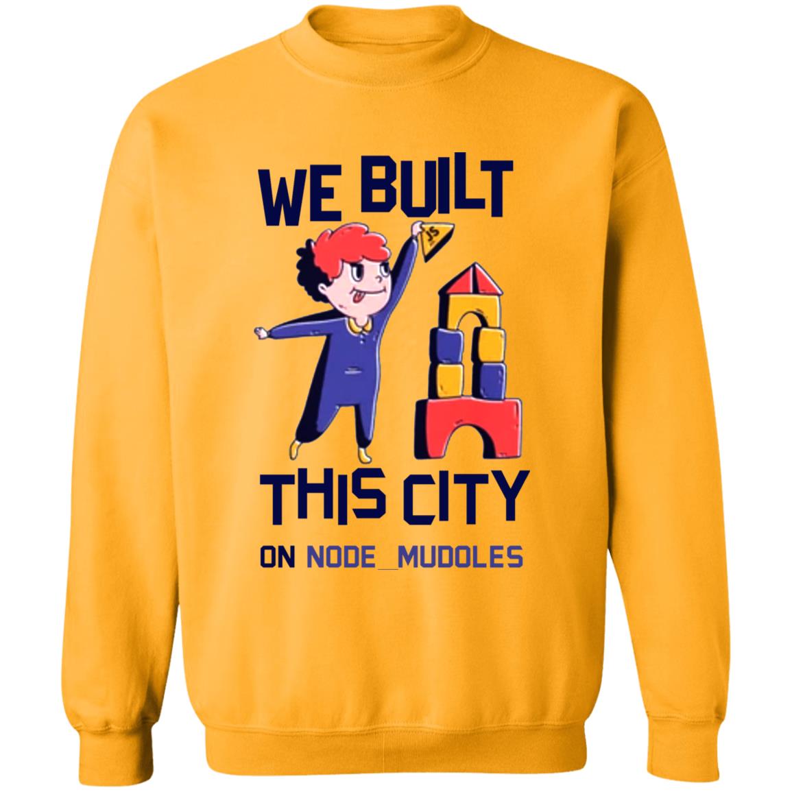 We Built This City On Node Modules T Shirt Teejungle We Built This City On Node Modules T Shirt Hoodie Sweatshirt - Teechipus