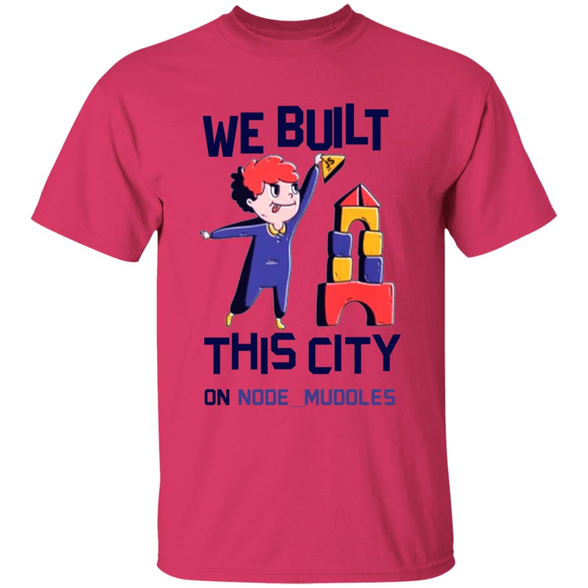 We Built This City On Node Modules T Shirt Teejungle We Built This City On Node Modules T Shirt Hoodie Sweatshirt - Teechipus