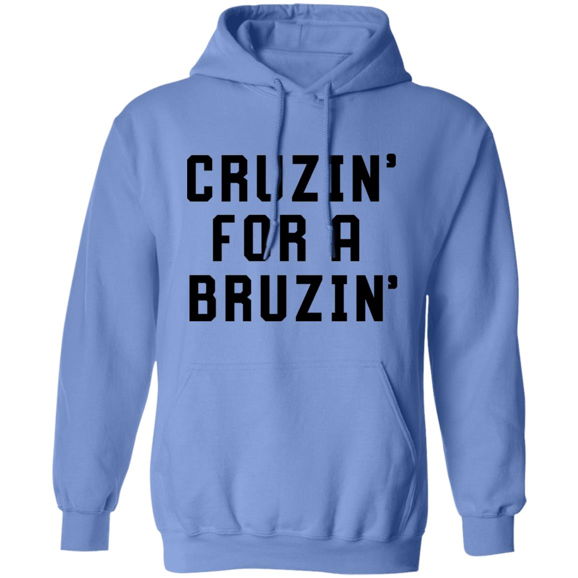 Cruzin' For A Bruzin' Tee Shirt Cruzin For A Bruzin Shirt Hoodie Sweatshirt - Teechipus
