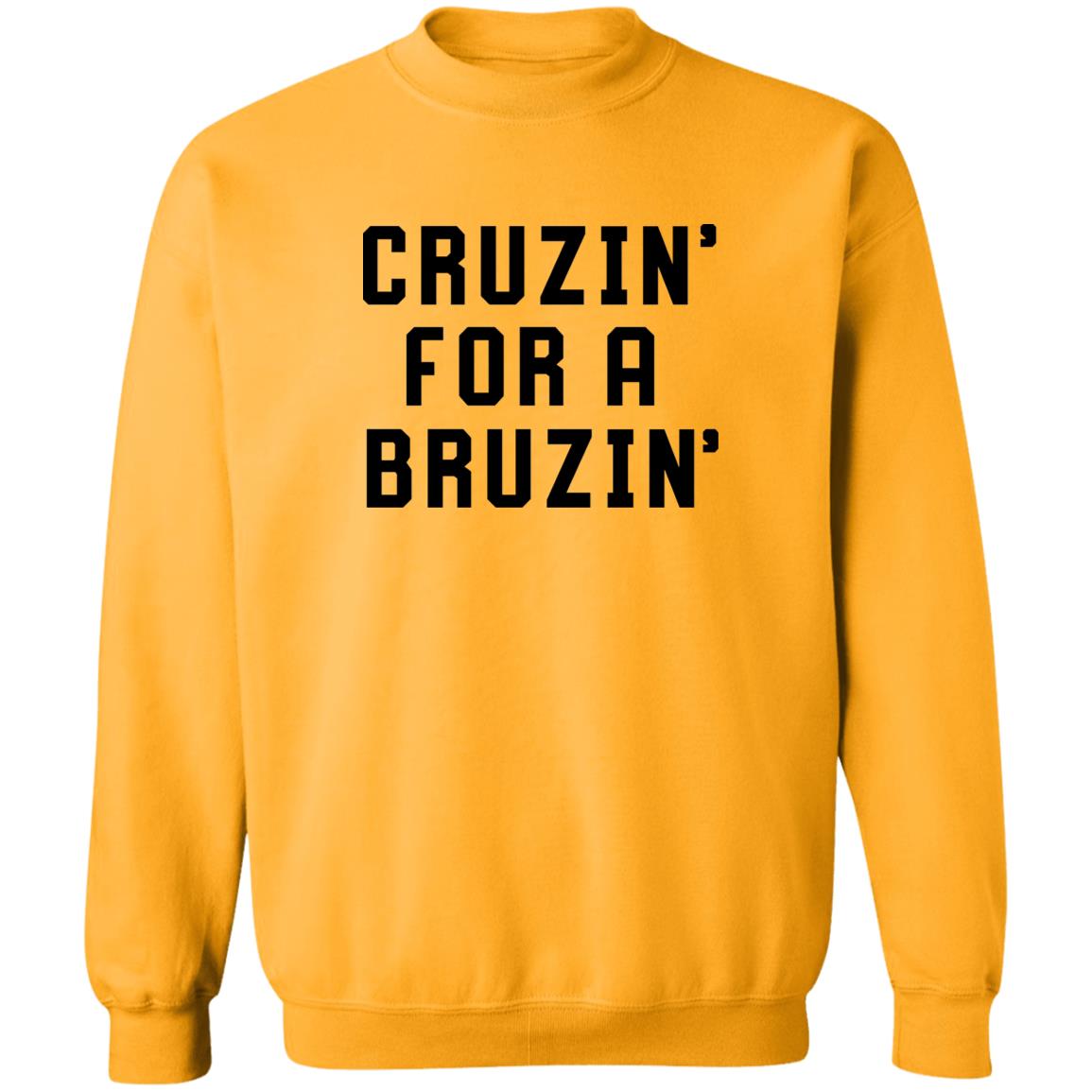 Cruzin' For A Bruzin' Tee Shirt Cruzin For A Bruzin Shirt Hoodie Sweatshirt - Teechipus