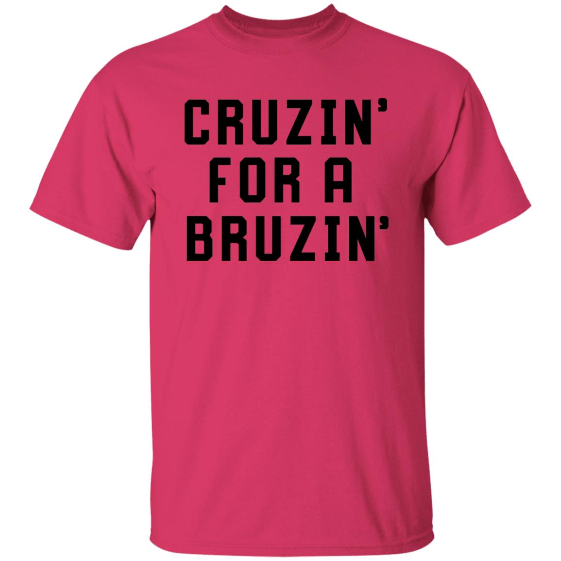Cruzin' For A Bruzin' Tee Shirt Cruzin For A Bruzin Shirt Hoodie Sweatshirt - Teechipus