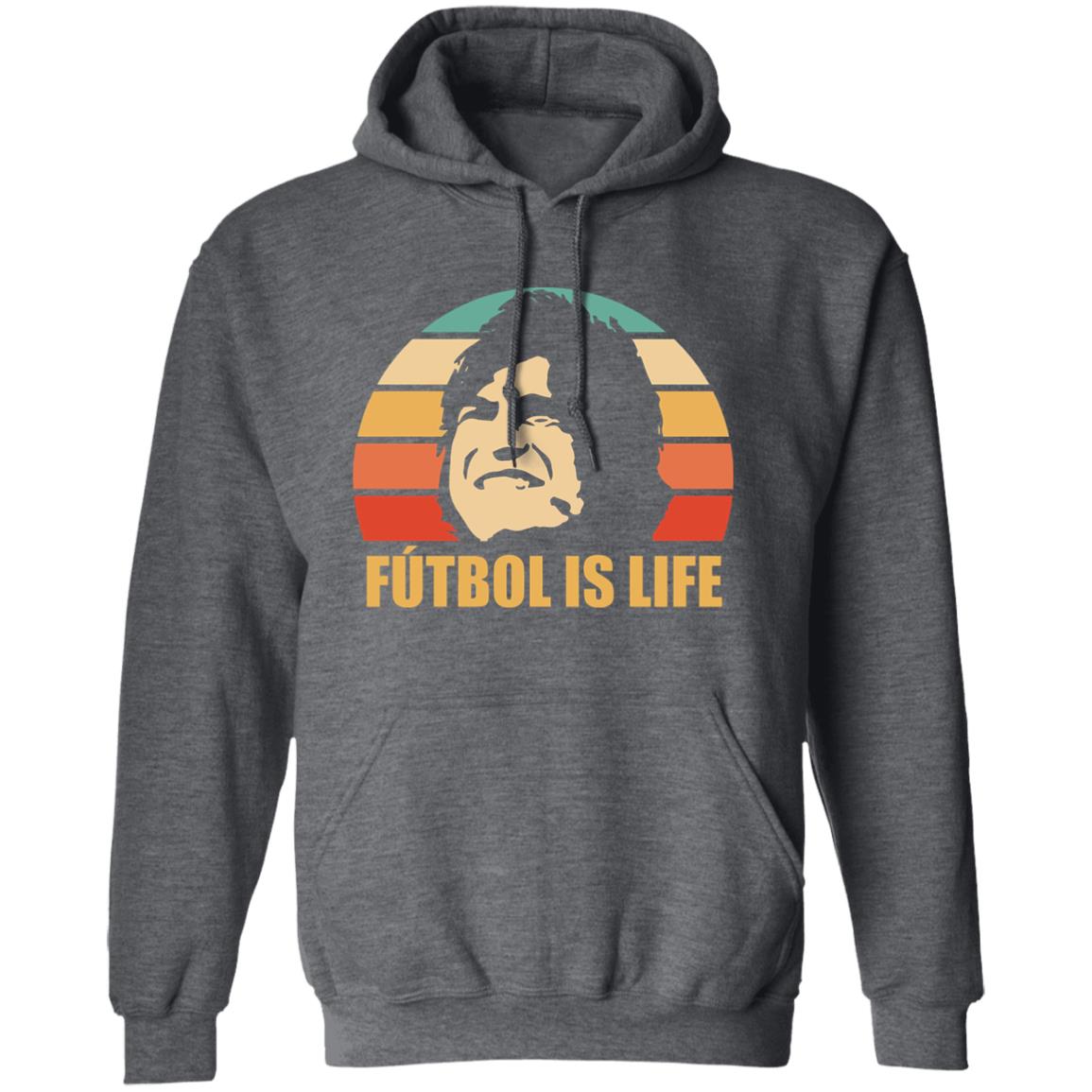 Futbol Is Life T Shirt Futbol Is Life Hoodie Sweatshirt Football Is Life Shirt - Teechipus