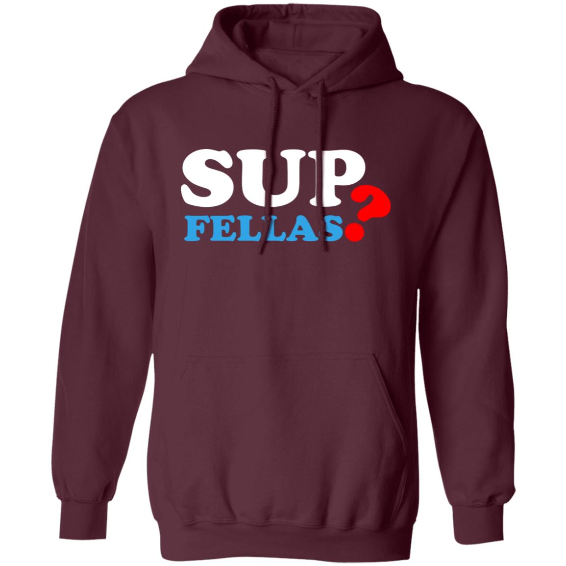 Sup Fellas Hoodie - Teechipus