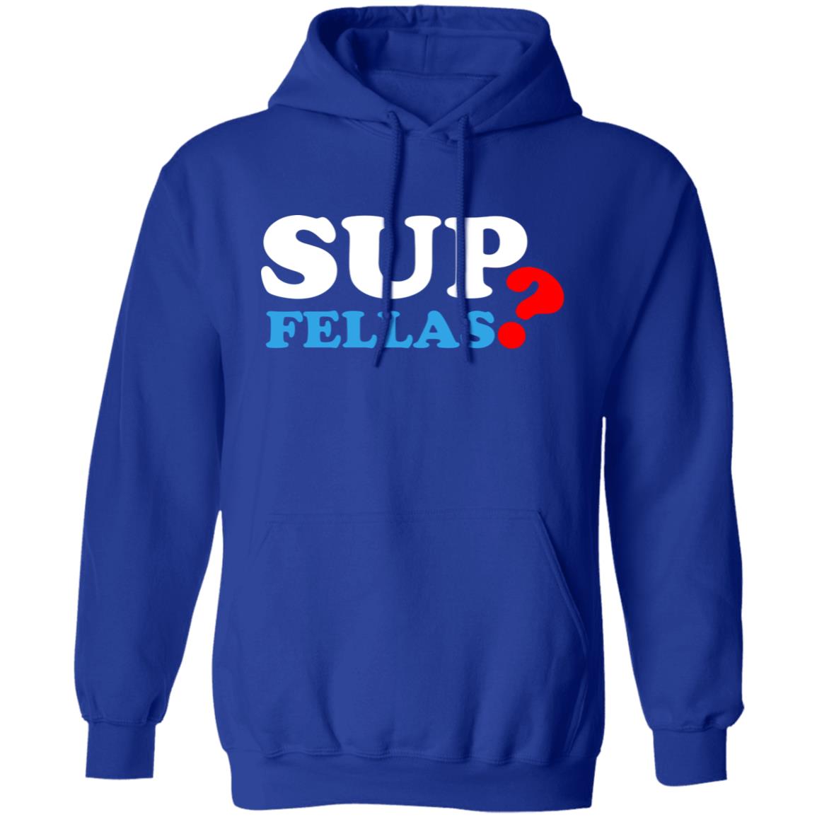 Sup Fellas Hoodie - Teechipus
