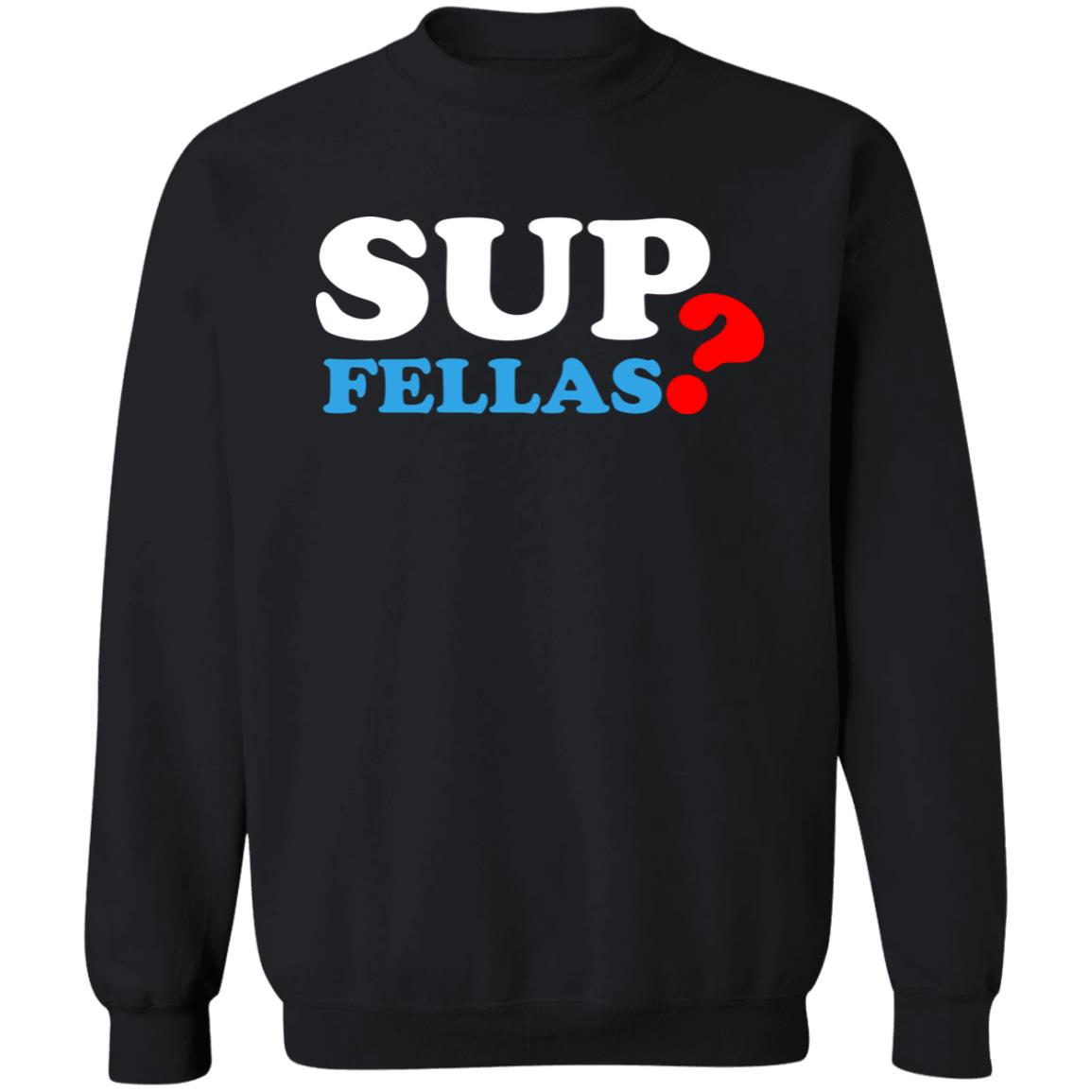 Sup Fellas Hoodie - Teechipus
